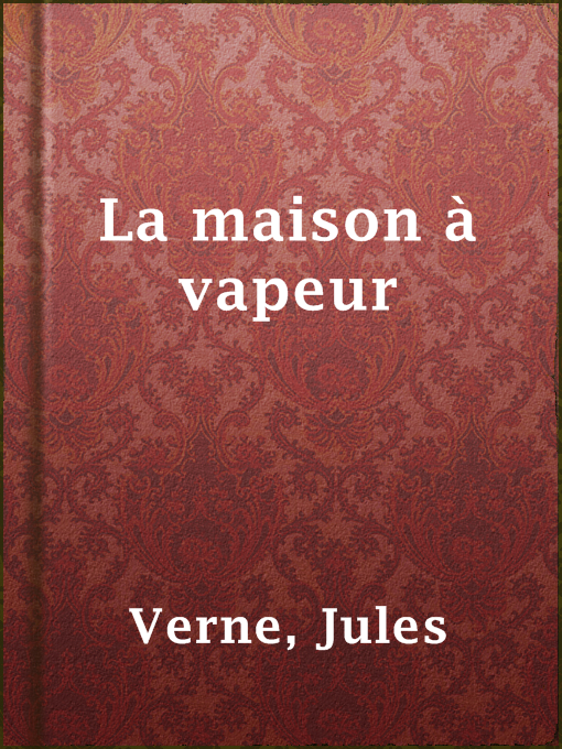 Title details for La maison à vapeur by Jules Verne - Available